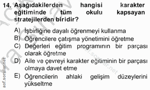 14. soru: Aşağıdakilerden hangisi karakter eğitiminde tüm okulu kapsayan stratejilerden biridir? A), İşbirliğine dayalı öğrenme…
