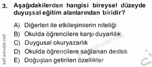 3. soru: Aşağıdakilerden hangisi bireysel düzeyde duyuşsal eğitim alanlarından biridir? A) Diğerleri ile etkileşimlerin niteli…