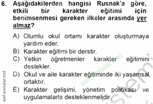 6. soru: Aşağıdakilerden hangisi Rusnak'a göre, etkili bir karakter eğitimi için benimsenmesi gereken ilkeler arasında yer alm…