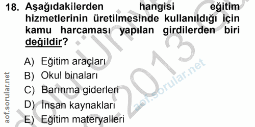 18. soru: Aşağıdakilerden hangisi eğitim hizmetlerinin üretilmesinde kullanıldığı için kamu harcaması yapılan girdilerden biri…