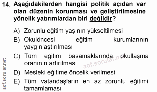 14. soru: Aşağıdakilerden hangisi politik açıdan var olan düzenin korunması ve geliştirilmesine yönelik yatırımlardan biri deği…