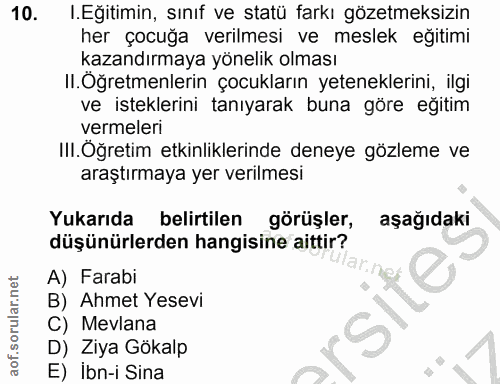 10. soru: .Eğitimin, sınıf ve statü farkı gözetmeksizin her çocuğa verilmesi ve meslek eğitimi kazandırmaya yönelik olması Il.O…