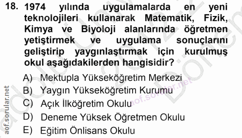 18. soru: 1974 yılında uygulamalarda en yeni teknolojileri kullanarak Matematik, Fizik, Kimya ve Biyoloji alanlarında öğretmen…