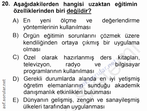 20. soru: Aşağıdakilerden hangisi uzaktan eğitimin özelliklerinden biri değildir? A) En yeni ölçme ve değerlendirme yöntemlerin…