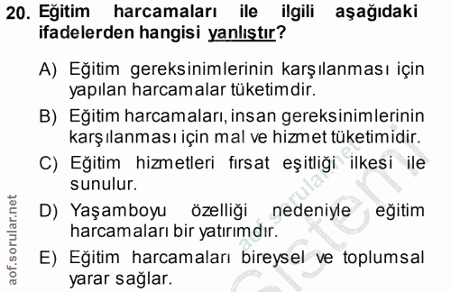 20. soru: Eğitim harcamaları ile ilgili aşağıdaki ifadelerden hangisi yanlıştır? A) Eğitim gereksinimlerinin karşılanması için…