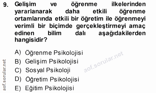9. soru: Gelişim ve öğrenme ilkelerinden yararlanarak daha etkili öğrenme ortamlarında etkili bir öğretim ile öğrenmeyi veriml…