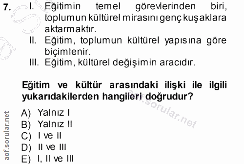 7. soru: Eğitimin temel görevlerinden biri, toplumun kültürel mirasını genç kuşaklara aktarmaktır. Il. Eğitim, toplumun kültür…