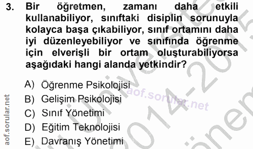 3. soru: Bir öğretmen, zamanı daha etkili kullanabiliyor, sınıftaki disiplin sorunuyla kolayca başa çıkabiliyor, sınıf ortamın…