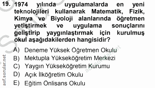 19. soru: 1974 yılında uygulamalarda en yeni teknolojileri kullanarak Matematik, Fizik, Kimya ve Biyoloji alanlarında öğretmen…