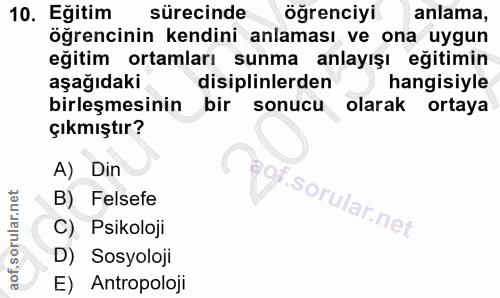 10. soru: Eğitim sürecinde öğrenciyi anlama, öğrencinin kendini anlaması ve ona uygun eğitim ortamları sunma l anlayışı eğitimi…