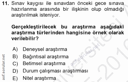 11. soru: Sınav kaygısı ile sınavdan önceki gece sınava hazırlanma arasında bir ilişkinin olup olmadığı araştırılmak isteniyor.…