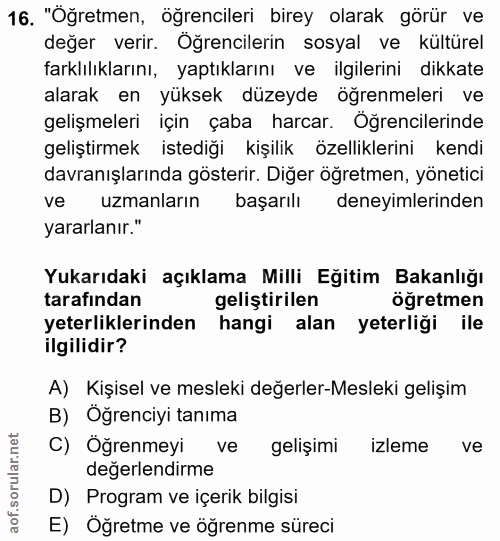 16. soru: "Oğretmen, öğrencileri birey olarak görür ve değer verir. Öğrencilerin sosyal ve kültürel farklılıklarını, yaptıkları…