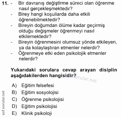 11. soru: - Bir davranış değiştirme süreci olan öğrenme nasıl gerçekleşmektedir? - Birey hangi koşullarda daha etkili öğrenebil…