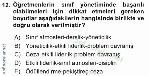 12. soru: Öğretmenlerin sınıf yönetiminde başarılı olabilmeleri için dikkat etmeleri gereken boyutlar aşağıdakilerin hangisinde…