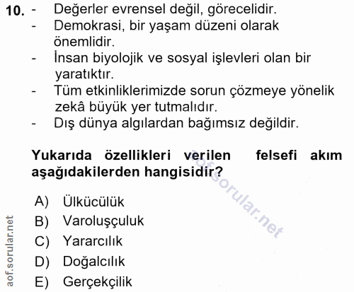10. soru: - Değerler evrensel değil, görecelidir. Demokrasi, bir yaşam düzeni olarak önemlidir. - İnsan biyolojik ve sosyal işl…