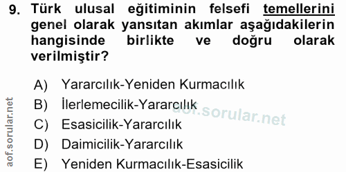 9. soru: Türk ulusal eğitiminin felsefi temellerini genel olarak yansıtan akımlar aşağıdakilerin hangisinde birlikte ve dogru…