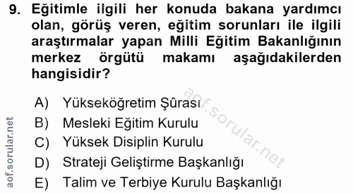 9. soru: Eğitimle ilgili her konuda bakana yardımcı olan, görüş veren, eğitim sorunları ile ilgili araştırmalar yapan Milli Eğ…