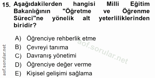15. soru: Aşağıdakilerden hangisi Milli Eğitim Bakanlığının "Öğretme ve Öğrenme Süreci"ne yönelik alt yeterliliklerinden biridi…
