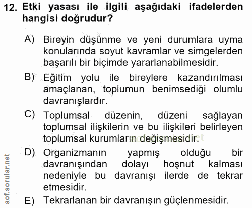 12. soru: Etki yasası ile ilgili aşağıdaki ifadelerden hangisi doğrudur? A) Bireyin düşünme ve yeni durumlara uyma konularında…