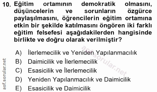 10. soru: Eğitim ortaminin demokratik olmasını, düşüncelerin ve sorunların özgürce paylaşılmasını, öğrencilerin eğitim ortamına…