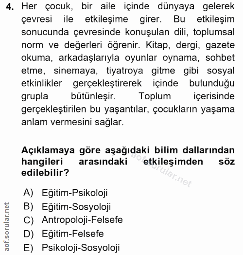 4. soru: Her çocuk, bir aile içinde dünyaya gelerek çevresi ile etkileşime girer. Bu etkileşim sonucunda çevresinde konuşulan…