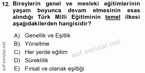 12. soru: Bireylerin genel ve mesleki eğitimlerinin yaşam boyunca devam etmesinin esas alındığı Türk Milli Eğitiminin temel ilk…