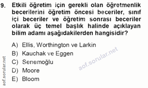 9. soru: Etkili öğretim için gerekli olan öğretmenlik becerilerini öğretim öncesi beceriler, sınıf içi beceriler ve öğretim so…