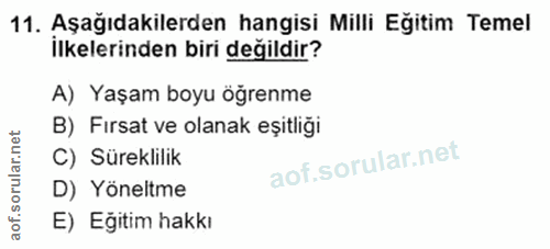 11. soru: Aşağıdakilerden hangisi Milli Eğitim Temel ilkelerinden biri değildir? A) Yaşam boyu öğrenme B) Fırsat ve olanak eşit…