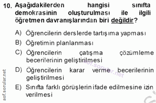 10. soru: Aşağıdakilerden hangisi sinıfta demokrasinin oluşturulması ile ilgili öğretmen davranışlarından biri değildir? A) Oğr…