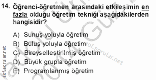 14. soru: Öğrenci-öğretmen arasındaki etkileşimin en fazla olduğu öğretim tekniği aşağıdakilerden hangisidir? A) Sunuş yoluyla…