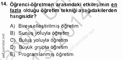 14. soru: Öğrenci-öğretmen arasındaki etkileşimin en fazla olduğu öğretim tekniği aşağıdakilerden hangisidir? A) Bireys eleştir…
