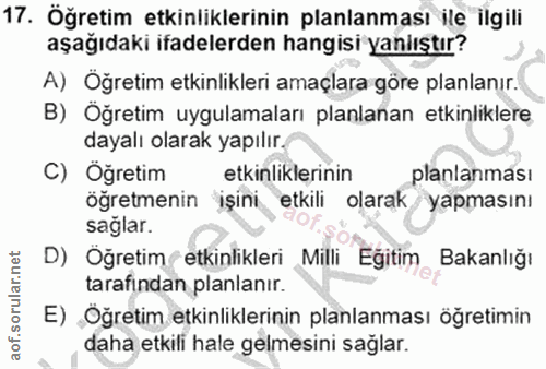 17. soru: Öğretim etkinliklerinin planlanması ile ilgili aşağıdaki ifadelerden hangisi yanlıştır? A) Öğretim etkinlikleri amaçl…