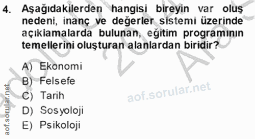4. soru: Aşağıdakilerden hangisi bireyin var oluş nedeni, inanç ve değerler sistemi üzerinde açıklamalarda bulunan, eğitim pro…