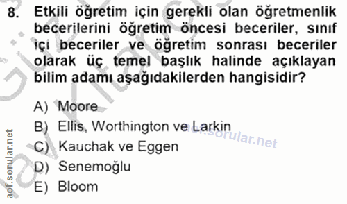 8. soru: có Etkili öğretim için gerekli olan öğretmenlik becerilerini öğretim öncesi beceriler, sınıf içi beceriler ve öğretim…