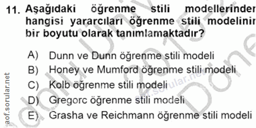 11. soru: Aşağıdaki ögrenme stili modellerinder hangisi yararcıları öğrenme stili modelinir bir boyutu olarak tanımlamaktadır?…