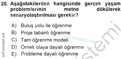 20. soru: Aşağıdakilerden hangisinde gerçek yaşam problemlerinin metne dökülerek senaryolaştırılması gerekir? A) Buluş yolu ile…