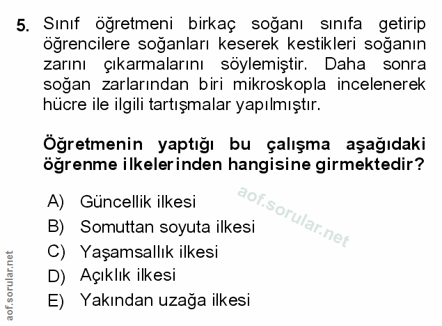 5. soru: Sınıf ögretmeni birkaç soganı sınıfa getirip öğrencilere soğanları keserek kestikleri soğanın zarını çıkarmalarını sö…