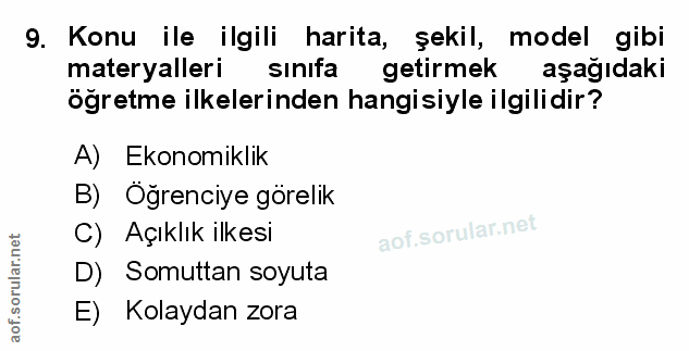 9. soru: Konu ile ilgili harita, şekil, model gibi materyalleri sınifa getirmek aşağıdaki öğretme ilkelerinden hangisiyle ilgi…