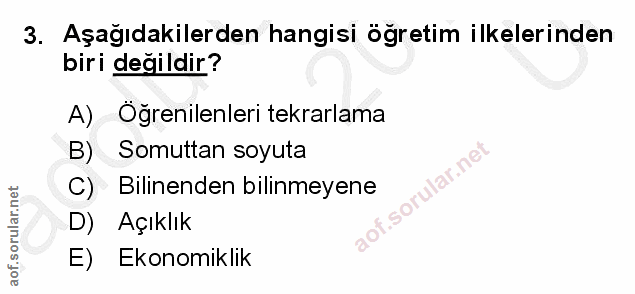 3. soru: Aşağıdakilerden hangisi ögretim ilkelerinden biri değildir? A) Öğrenilenleri tekrarlama B) Somuttan soyuta C) Bilinen…