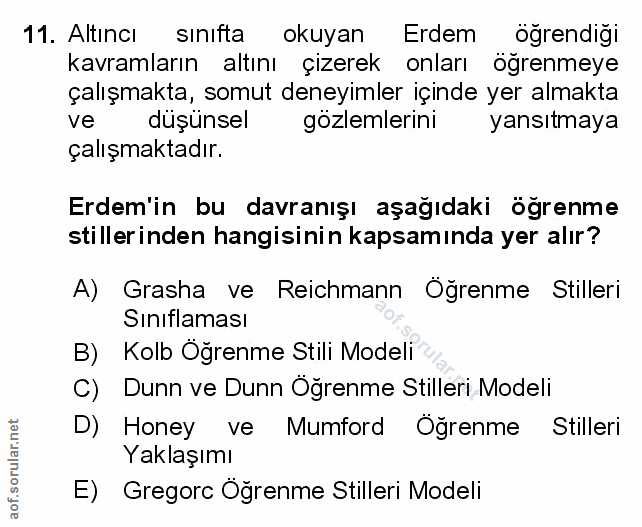 11. soru: Altıncı sınıfta okuyan Erdem ögrendiği kavramların altını çizerek onları öğrenmeye çalışmakta, somut deneyimler içind…