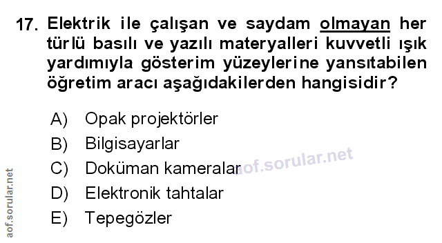 17. soru: Elektrik ile çalışan ve saydam olmayan her türlü basılı ve yazılı materyalleri kuvvetli ışık yardımıyla gösterim yüze…