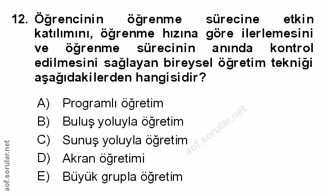 12. soru: Öğrencinin ogrenme sürecine etkin katılımını, öğrenme hızına göre ilerlemesini ve öğrenme sürecinin anında kontrol ed…