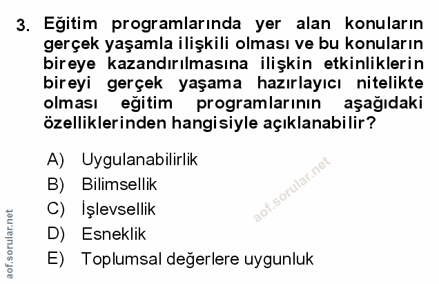 3. soru: Egitim programlarında yer alan konuların gerçek yaşamla ilişkili olması ve bu konuların bireye kazandırılmasına ilişk…