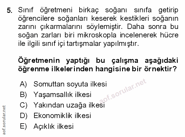 5. soru: Sınıf ögretmeni birkaç soganı sınıfa getirip öğrencilere soğanları keserek kestikleri soğanın zarını çıkarmalarını sö…