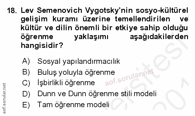 18. soru: Lev Semenovich Vygotsky'nin sosyo-kültürel gelişim kuramı üzerine temellendirilen ve kültür ve dilin önemli bir etkiy…
