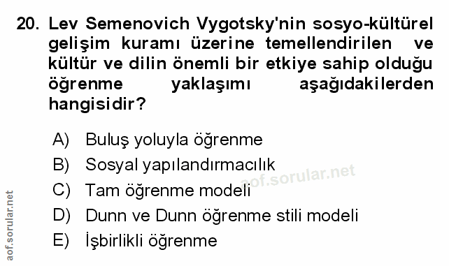 20. soru: Lev Semenovich Vygotsky' nin sosyo-kültürel gelişim kuramı üzerine temellendirilen ve kültür ve dilin önemli bir etki…