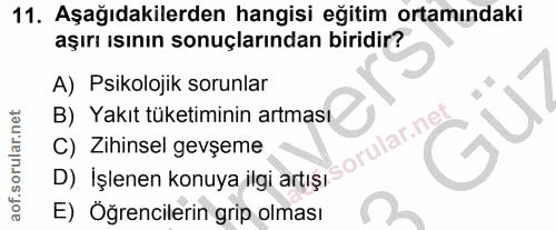 11. soru: Aşağıdakilerden hangisi eğitim ortamındaki aşırı ısının sonuçlarından biridir? A) Psikolojik sorunlar B) Yakıt tüketi…
