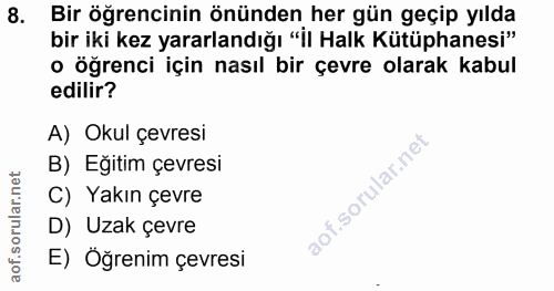 8. soru: Bir öğrencinin önünden her gün geçip yılda bir iki kez yararlandığı "İı Halk Kütüphanesi" • öğrenci için nasıl bir çe…