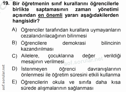 19. soru: Bir öğretmenin sınıf kurallarını öğrencilerle birlikte saptamasının zaman yönetimi açısından en önemli yararı aşağıda…
