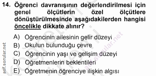 14. soru: Öğrenci davranışının değerlendirilmesi için genel olçütlerin özel ölçütlere dönüştürülmesinde aşağıdakilerden hangisi…